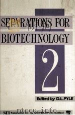 SEPARATIONS FOR BIOTECHNOLOGY 2   1990  PDF电子版封面  1851665455   
