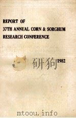 REPORT OF 37TH ANNUAL CORN & CORGHUM RESEARCH CONFERENCE     PDF电子版封面     