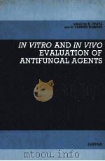 IN VITRO AND IN VIVO EVALUATION OF ANTIGUNGAL AGENTS     PDF电子版封面    K.IWATA AND H.VANDEN BOSSCHE 