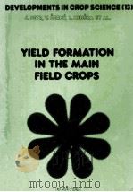 YIELD FORMATION IN THE MAIN FIELD CROPS     PDF电子版封面    J.PETR V.CERNY L.HRUSKA 