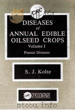 DISEASES OF ANNUAL EDIBLE OILSEED CROPS VOLUME I:PEANUT DISEASES     PDF电子版封面    S.J.KOLTE 