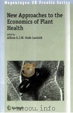 NEW APPROACHES TO THE ECONOMICS OF PLANT HEALTH     PDF电子版封面    ALFONS G.J.M.OUDE LANSINK 