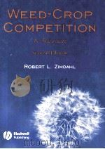 WEED-CROP COMPETITION A REVIEW SECOND EDITION     PDF电子版封面    ROBERT L.ZIMDAHL 