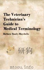 THE VETERINARY TECHNICIAN'S GUIDE TO MEDICAL TERMINOLOGY     PDF电子版封面    BARBARA HANDY-MAYCHELLO 