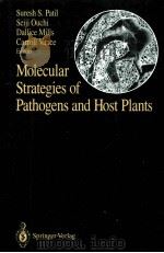 MOLECULAR STRATEGIES OF PATHOGENS AND HOST PLANTS     PDF电子版封面    SURESH S.PATIL 