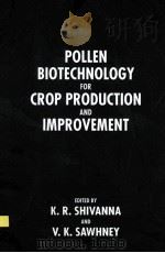 POLLEN BIOTECHNOLOGY FOR CROP PRODUCTION AND IMPROVEMENT（ PDF版）