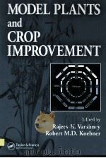 MODEL PLANTS AND CROP IMPROVEMENT     PDF电子版封面    RAJEEV K.VARSHNEY 