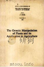 THE GENETIC MANIPULATION OF PLANTS AND ITS APPLICATION TO AGRICULTURE VOLUME 23     PDF电子版封面    P.J.LEA AND G.R.STEWART 