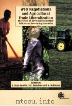 WTO NEGOTIATIONS AND AGRICULTURAL TRADE LIBERALIZATION     PDF电子版封面    E.SIAZ BONILLA S.E.FRANDSEN AN 