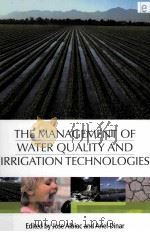 THE MANAGEMENT OF WATER QUALITY AND IRRIGATION TECHNOLOGIES     PDF电子版封面     