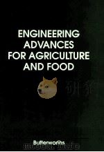 ENGINEERING ADVANCES FOR AGRICULTURE AND FOOD     PDF电子版封面  0408033339   