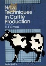 NEW TECHNIQUES IN CATTLE PRODUCTION     PDF电子版封面    C.J.C.PHILLIPS 