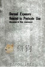 DERMAL EXPOSURE RELATED TO PESTICIDE USE DISCUSSION OF RISK ASSESSMENT   1985  PDF电子版封面     