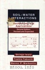 SOIL WATER INTERACTIONS MECHANISMS AND APPLICATIONS SECOND EDITION   1995  PDF电子版封面  0824792939   