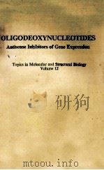 OLIGODEOXYNYUCLEOTIDES ANTISENSE INHIBITORS OF GENE EXPRESSION VOLUME 12（1989 PDF版）