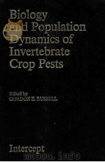 BIOLOGY AND POPULATION DYNAMICS OF INVERTEBRATE CROP PESTS   1989  PDF电子版封面     