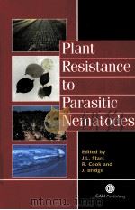 PLANT RESISTANCE TO PARASITIC NEMATODES     PDF电子版封面  0851994660   