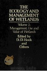 THE ECOLOGY AND MANAGEMENT OF WETLANDS VOLUME 2 MANAGEMENT USE AND VALUE OF WETLANDS   1988  PDF电子版封面  0709947666   
