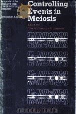 CONTROLLING EVENTS IN MEIOSIS   1984  PDF电子版封面  0950870919   
