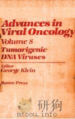 ADVANCES IN VIRAL ONCOLOGY VOLUME 8 TUMORIGENIC DNA VIRUSES   1985  PDF电子版封面     