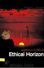 AGRICULTURE'S ETHICAL HORIZON     PDF电子版封面    ROBERT L.ZIMDAHL 