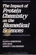 THE IMPACT OF PROTEIN CHEMISTRY ON THE BIOMEDICAL SCIENCES   1984  PDF电子版封面  0126227802   