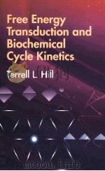 FREE ENERGY TRANSDUCTION AND BIOCHEMICAL CYCLE KINETICS   1989  PDF电子版封面  0486441946   