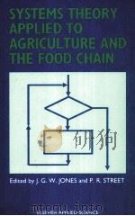 SYSTEMS THEORY APPLIED TO AGRICULTURE AND THE FOOD CHAIN   1990  PDF电子版封面  1851665102   