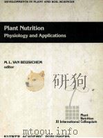 PLANT NUTRITION PHYSIOLOGY AND APPLICATIONS   1990  PDF电子版封面  0792307602   