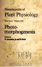 ENCYCLOPEDIA OF PLANT PHYSIOLOGY NEW SERIES VOLUME 16B PHOTO-MORPHOGENESIS     PDF电子版封面     