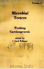 MICROBIAL TESTERS PROBING CARCINOGENESIS VOLUME 5     PDF电子版封面     