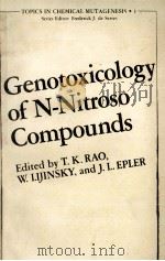 GENOTOXICOLOGY OF N-NITROSO COMPOUNDS（1984 PDF版）