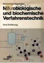 MIKROBIOLOGISCHE UND BIOCHEMISCHE VERFAHRENSTECHNIK     PDF电子版封面  3527261176   