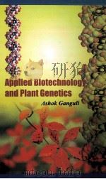 APPLIED BIOTECHNOLOGY AND PLANT GENETICS     PDF电子版封面  8189473488   