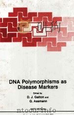 DNA POLYMORPHISMS AS DISEASE MARKERS   1991  PDF电子版封面  0306440393   