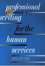 PROFESSIONAL WRITING FOR THE HUMAN SERVICES   1993  PDF电子版封面  9780871011992   