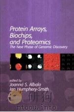 PROTEIN ARRAYS BIOCHIPS AND PROTEOMICS THE NEXT PHASE OF GENOMIC DISCOVERY     PDF电子版封面  0824743121   