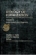 BIOLOGY OF FERTILIZATION VOLUME 1 MODEL SYSTEMS AND OOGENESIS（ PDF版）