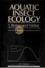 AQUATIC INSECT ECOLOGY 1 BIOLOGY AND HABITAT   1992  PDF电子版封面  0471550078   