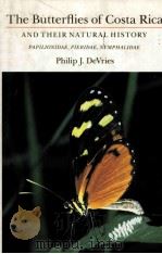 THE BUTTERFLIES OF COSTA RICA AND THEIR NATURAL HISTORY     PDF电子版封面  0691084203   