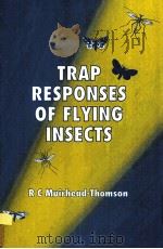 TRAP RESPONSES OF FLYING INSECTS     PDF电子版封面  0125097557   