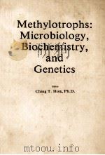 METHYLOTROPHS:MICROBIOLOGY BIOCHEMISTRY AND GENETICS   1984  PDF电子版封面     