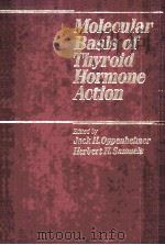 MOLECULAR BASIS OF THYROID HORMONE ACTION   1983  PDF电子版封面  0125275609   