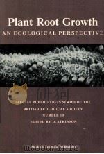 PLANT ROOT GROWTH AN ECOLOGICAL PERSPECTIVE SPECIAL PUBLICATIONS SERIES OF THE BRITISH ECOLOGICAL SO   1991  PDF电子版封面  0632027576   