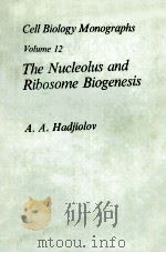 CELL BIOLOGY MONOGRAPHS VOLUME 12 THE NUCLEOLUS AND RIBOSOME BIOGENESIS（ PDF版）