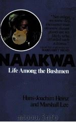 NAMKWA LIFE AMONG THE BUSHMEN   1979  PDF电子版封面  039527611X   
