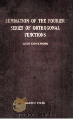 Summation of The Fourier Series of Orthogonal Functions   1957  PDF电子版封面    Chen Kien-Kwong 