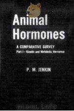 Animal Hormones A Comparative Survey part I Kinetic and Metabolic Hormones   1962  PDF电子版封面    Penelope M.Jenkin 