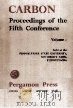 Proceedings of The Fifth Conference on Carbon Volume 1   1962  PDF电子版封面     