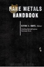 Rare Metals Handbook   1954  PDF电子版封面    Clifford A.Hampel 